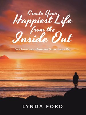 cover image of Create Your Happiest Life from the Inside Out